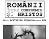 Conferinta in Suceava - Romanii, intre compromis si Hristos