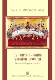Pr. Dr. Gheorghe Ispas - Euharistia – Taina Unitatii Bisericii - Recenzie