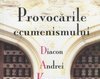 Provocarile ecumenismului - Andrei Kuraev - Recenzie